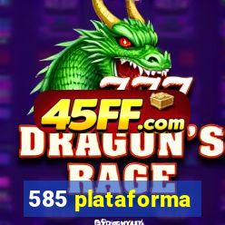 585 plataforma